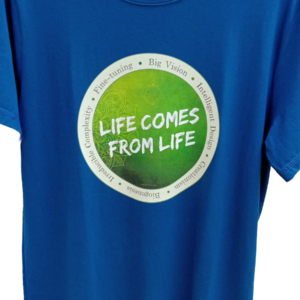 Life Comes from Life T-Shirt (Cotton)