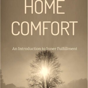 Home Comfort: A Guide to Inner Fulfillment (Paperback)